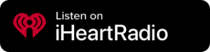 Listen to podcast on iHeartRadio button