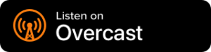 Listen to podcast on Overcast button